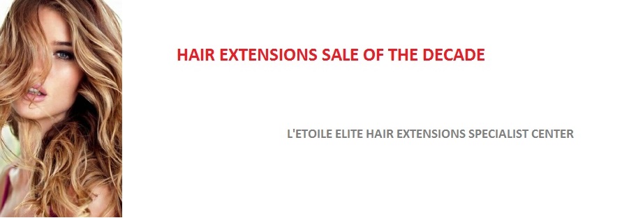 HAIR EXTENSIONS SALE OF THE DECADE